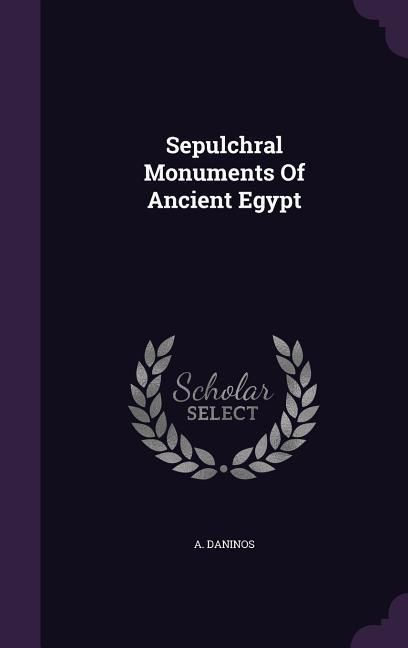 Produktbild: Sepulchral Monuments Of Ancient Egypt