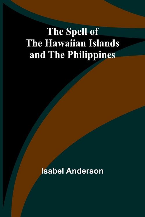 Produktbild: The Spell of the Hawaiian Islands and the Philippines