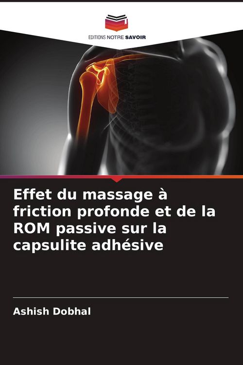 Produktbild: Effet du massage &agrave; friction profonde et de la ROM passive sur la capsulite adh&eacute;sive