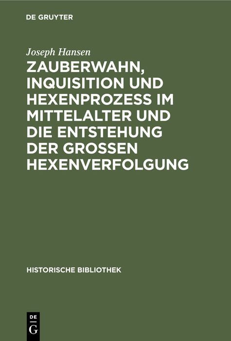 Produktbild: Zauberwahn, Inquisition und Hexenproze&szlig; im Mittelalter und die Entstehung der gro&szlig;en Hexenverfolgung