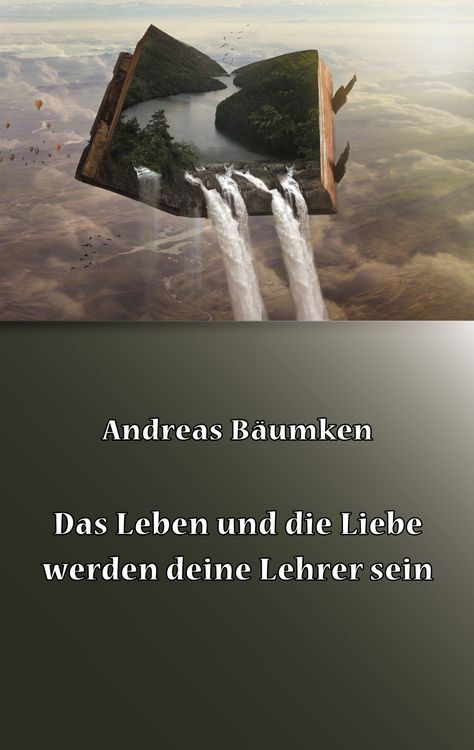Produktbild: Das Leben und die Liebe werden deine Lehrer sein