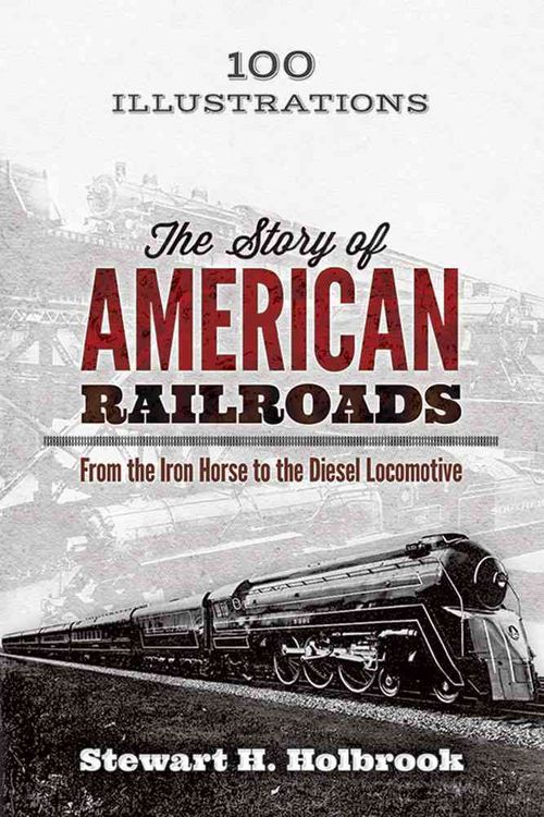 Produktbild: Holbrook, S: The Story of American Railroads: From the Iron