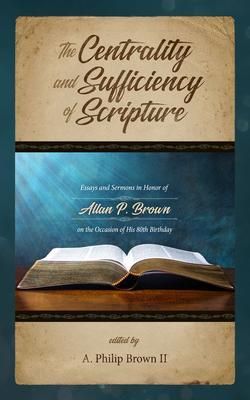 Produktbild: The Centrality and Sufficiency of Scripture