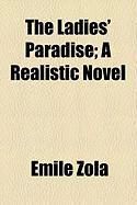Produktbild: The Ladies' Paradise; A Realistic Novel