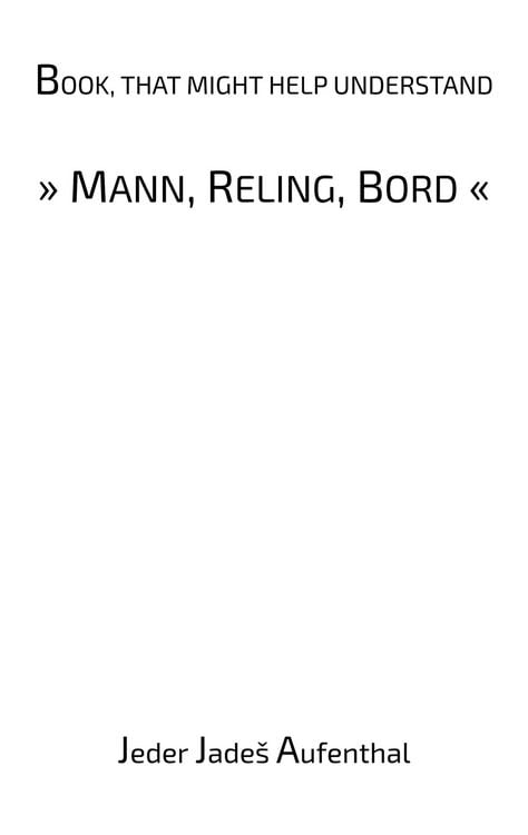 Produktbild: Book, that might help understand "Mann, Reling, Bord"