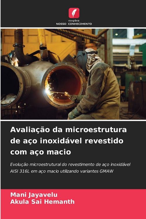 Produktbild: Avalia&ccedil;&atilde;o da microestrutura de a&ccedil;o inoxid&aacute;vel revestido com a&ccedil;o macio