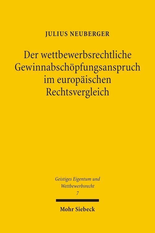 Produktbild: Der wettbewerbsrechtliche Gewinnabsch&ouml;pfungsanspruch im europ&auml;ischen Rechtsvergleich