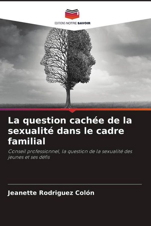 Produktbild: La question cach&eacute;e de la sexualit&eacute; dans le cadre familial