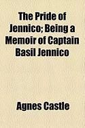 Produktbild: The Pride of Jennico; Being a Memoir of Captain Basil Jennico