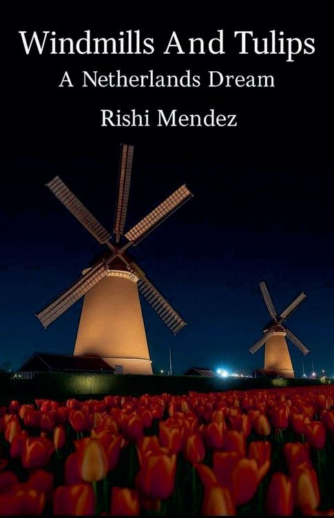 Produktbild: Windmills And Tulips A Netherlands Dream