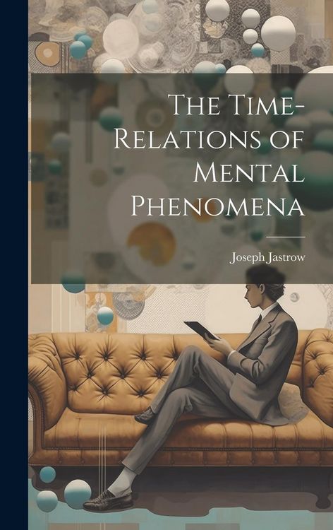 Produktbild: The Time-relations of Mental Phenomena