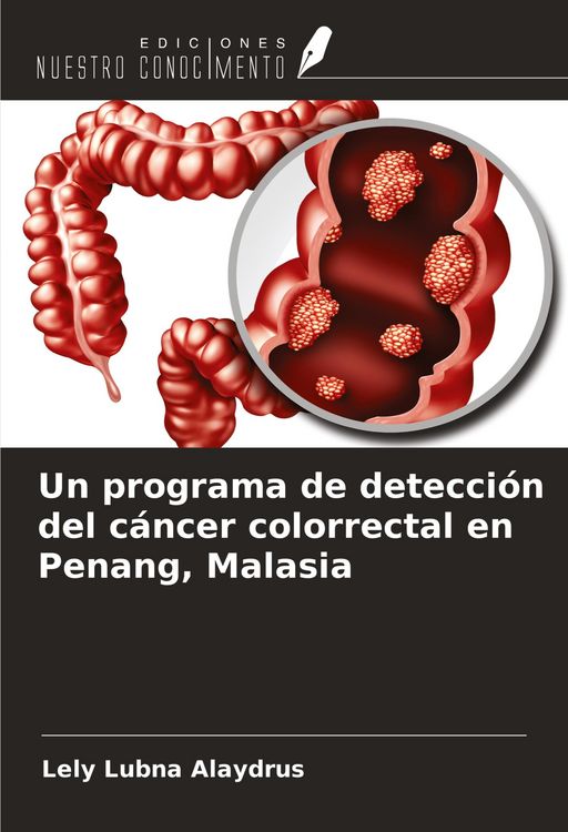 Produktbild: Un programa de detecci&oacute;n del c&aacute;ncer colorrectal en Penang, Malasia