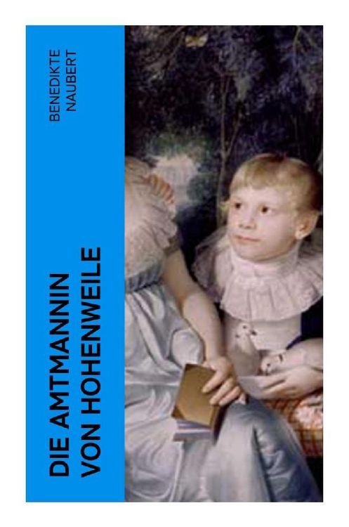 Produktbild: Die Amtmannin von Hohenweile