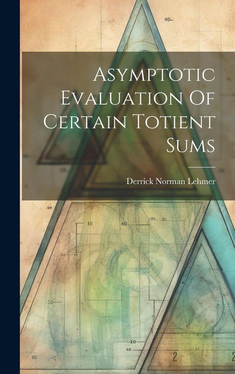 Produktbild: Asymptotic Evaluation Of Certain Totient Sums