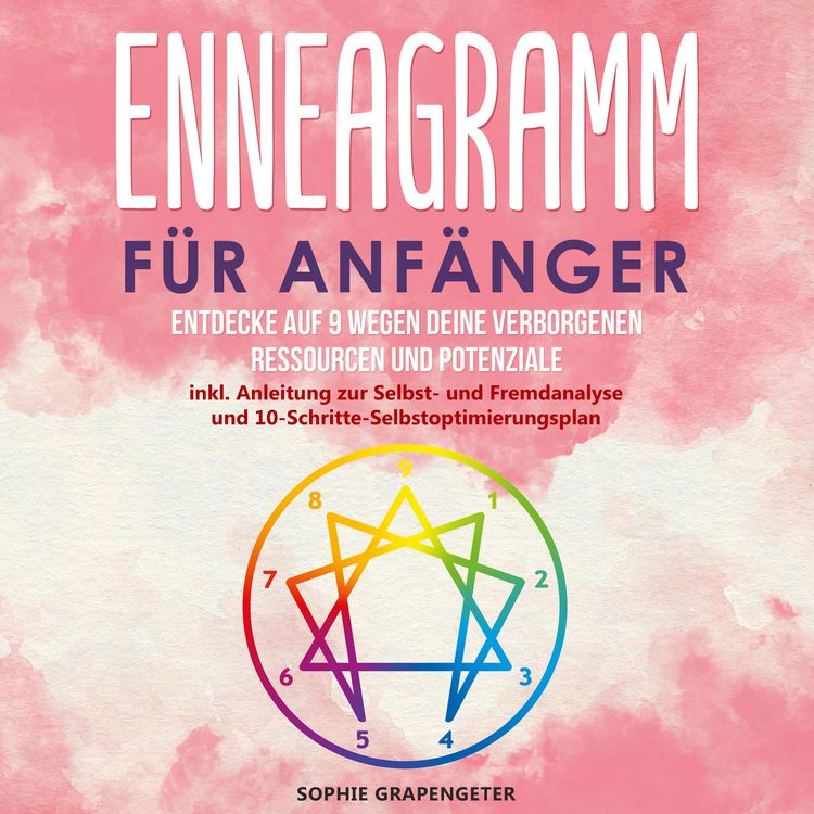 Produktbild: Enneagramm f&uuml;r Anf&auml;nger: Entdecke auf 9 Wegen deine verborgenen Ressourcen und Potenziale | inkl. Anleitung zur Selbst- und Fremdanalyse und 10-Schritte-Selbstoptimierungsplan (Deutsch) Taschenbuch &ndash; 26