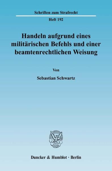 Produktbild: Handeln aufgrund eines milit&auml;rischen Befehls und einer beamtenrechtlichen Weisung.