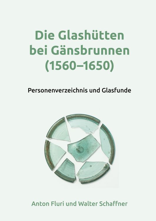 Produktbild: Die Glash&uuml;tten bei G&auml;nsbrunnen (1560-1650)