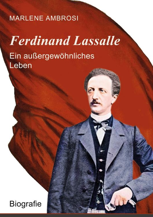Produktbild: Ferdinand Lassalle - Ein au&szlig;ergew&ouml;hnliches Leben