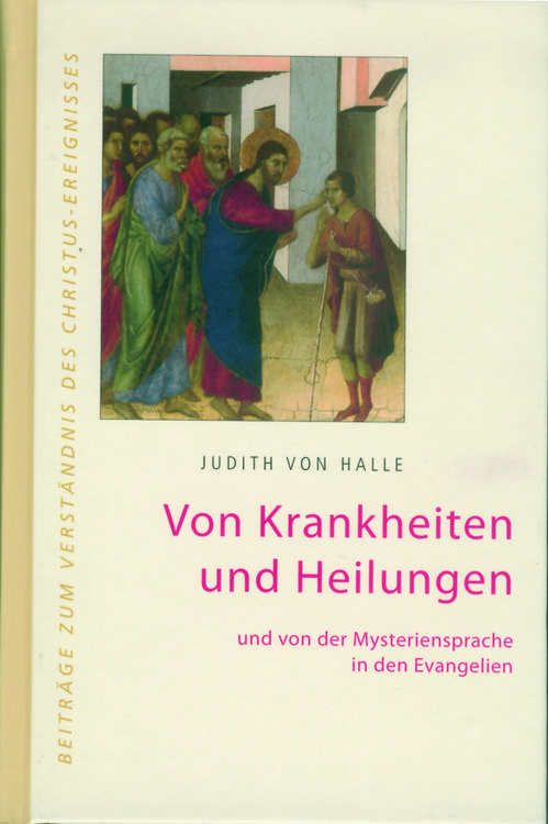 Produktbild: Von Krankheiten und Heilungen und von der Mysteriensprache in den Evangelien.