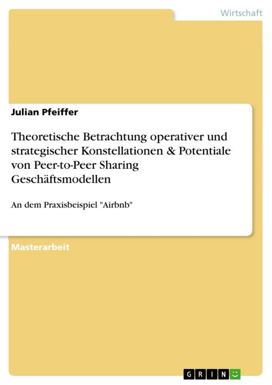 Produktbild: Theoretische Betrachtung operativer und strategischer Konstellationen & Potentiale von Peer-to-Peer Sharing Gesch&auml;ftsmodellen
