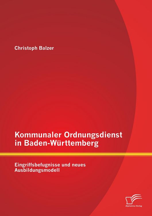 Produktbild: Kommunaler Ordnungsdienst in Baden-W&uuml;rttemberg: Eingriffsbefugnisse und neues Ausbildungsmodell