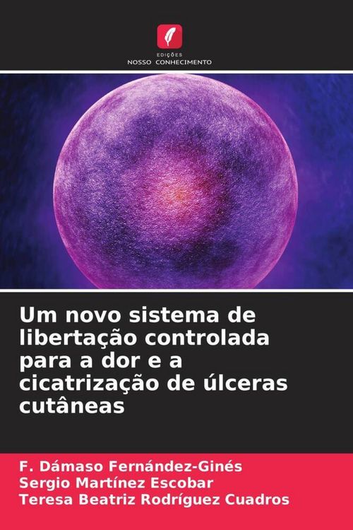 Produktbild: Um novo sistema de liberta&ccedil;&atilde;o controlada para a dor e a cicatriza&ccedil;&atilde;o de &uacute;lceras cut&acirc;neas