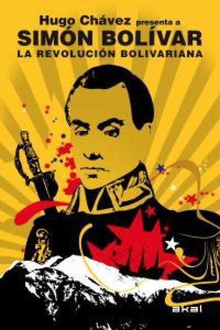 Produktbild: La Revoluci&oacute;n bolivariana : Hugo Ch&aacute;vez presenta a Sim&oacute;n Bol&iacute;var