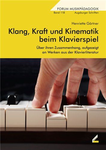 Produktbild: Klang, Kraft und Kinematik beim Klavierspiel