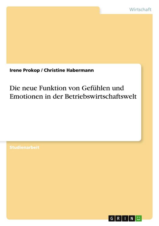 Produktbild: Die neue Funktion von Gef&uuml;hlen und Emotionen in der Betriebswirtschaftswelt