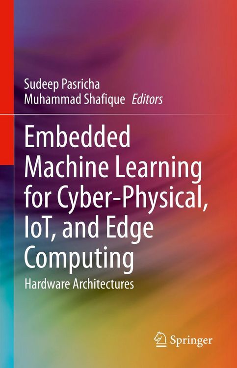 Produktbild: Embedded Machine Learning for Cyber-Physical, IoT, and Edge Computing