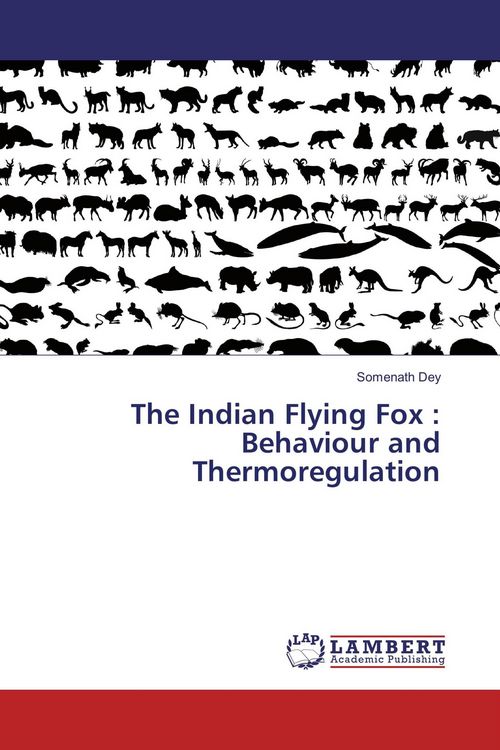 Produktbild: The Indian Flying Fox : Behaviour and Thermoregulation