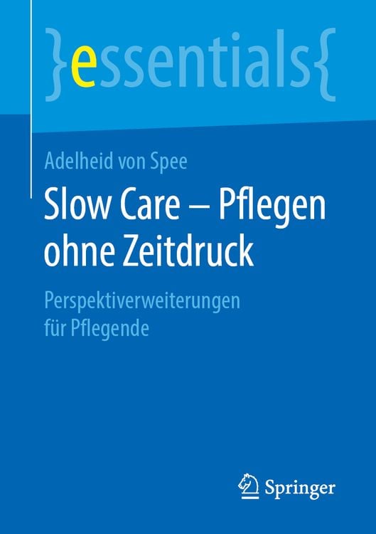 Bild vom Artikel Slow Care – Pflegen ohne Zeitdruck vom Autor Adelheid Spee