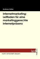 Produktbild: Internetmarketing: Leitfaden f&uuml;r eine marketinggerechte Internetpr&auml;senz