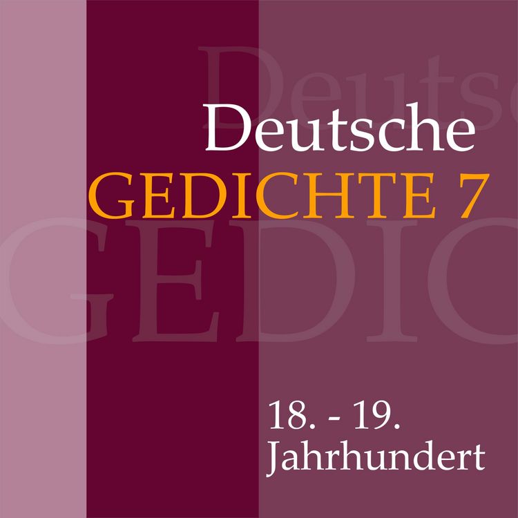 Produktbild: Deutsche Gedichte 7: 18. - 19. Jahrhundert