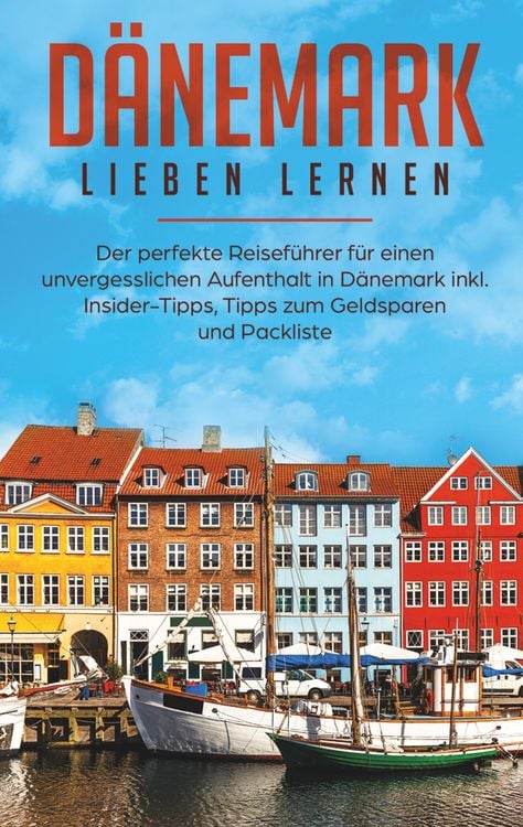 Bild vom Artikel Dänemark lieben lernen: Der perfekte Reiseführer für einen unvergesslichen Aufenthalt in Dänemark inkl. Insider-Tipps, Tipps zum Geldsparen und Packli vom Autor Luisa Schipper