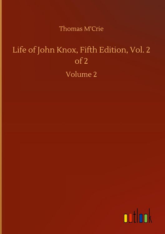 Produktbild: Life of John Knox, Fifth Edition, Vol. 2 of 2