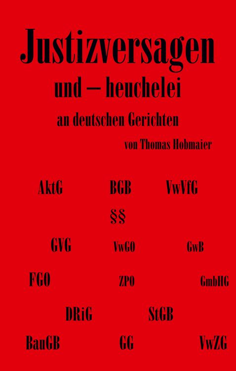Produktbild: Justizversagen und Heuchelei an deutschen Gerichten