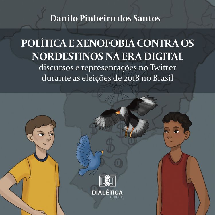 Produktbild: Pol&iacute;tica e xenofobia contra os nordestinos na Era Digital