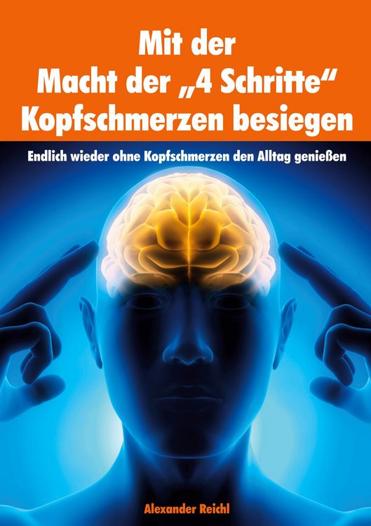 Produktbild: Mit der Macht der "4 Schritte" Kopfschmerzen besiegen