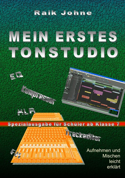 Produktbild: Mein erstes Tonstudio - Spezialausgabe f&uuml;r Sch&uuml;ler ab Klasse 7