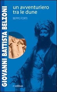 Produktbild: Giovanni Battista Belzoni. Un avventuriero tra le dune