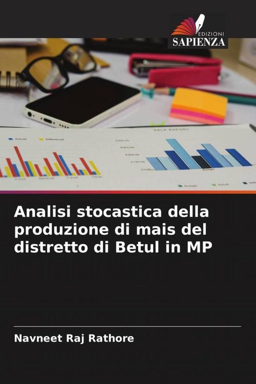 Produktbild: Analisi stocastica della produzione di mais del distretto di Betul in MP
