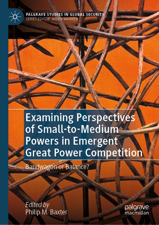 Produktbild: Examining Perspectives of Small-to-Medium Powers in Emergent Great Power Competition