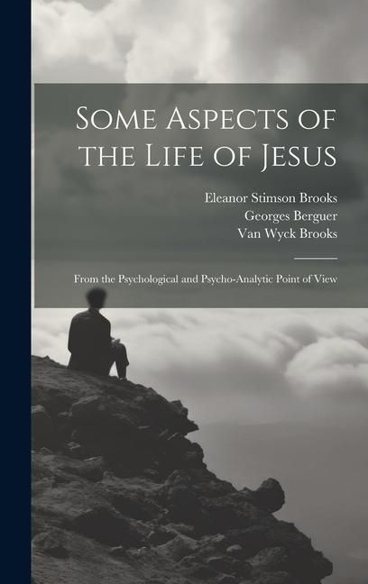 Produktbild: Some Aspects of the Life of Jesus: From the Psychological and Psycho-analytic Point of View