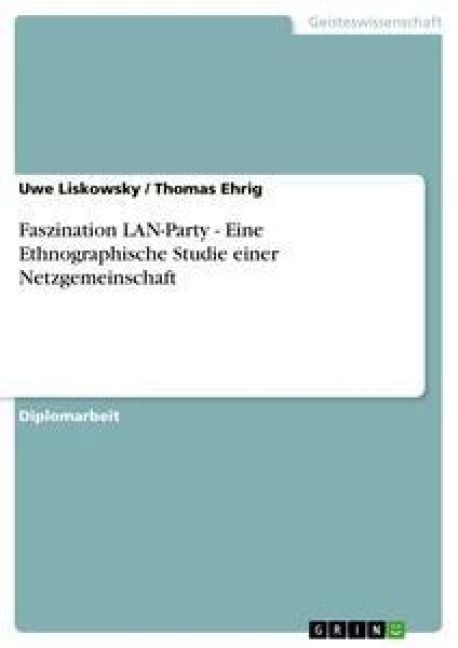 Produktbild: Faszination LAN-Party - Eine Ethnographische Studie einer Netzgemeinschaft