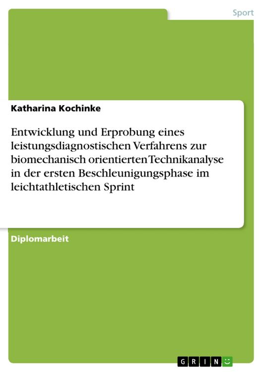 Produktbild: Entwicklung und Erprobung eines leistungsdiagnostischen Verfahrens zur biomechanisch orientierten Technikanalyse in der ersten Beschleunigungsphase im