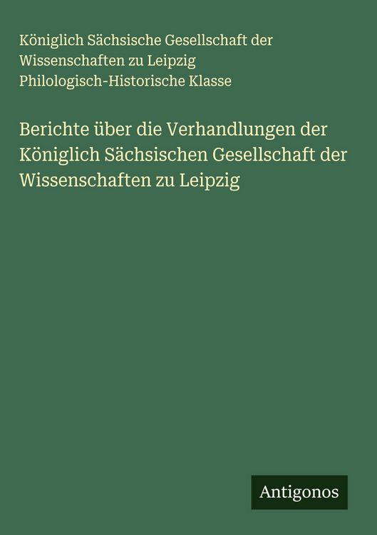 Produktbild: Berichte &uuml;ber die Verhandlungen der K&ouml;niglich S&auml;chsischen Gesellschaft der Wissenschaften zu Leipzig
