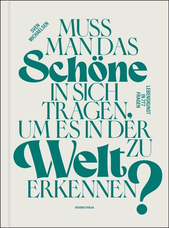 Produktbild: Muss man das Sch&ouml;ne in sich tragen, um es in der Welt zu erkennen?