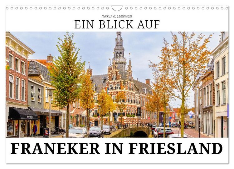 Produktbild: Ein Blick auf Franeker in Friesland (Wandkalender 2026 DIN A3 quer), CALVENDO Monatskalender