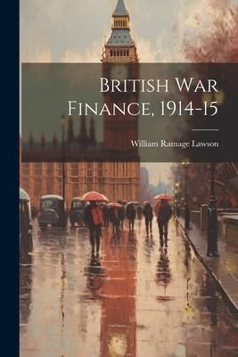 Produktbild: British War Finance, 1914-15